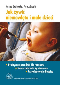 The cover of the book titled: Jak żywić niemowlęta i małe dzieci