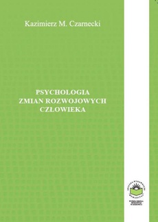 The cover of the book titled: Psychologia zmian rozwojowych człowieka