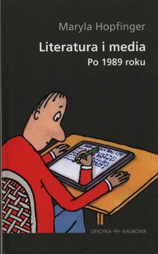 The cover of the book titled: Literatura i media po 1989 roku