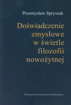 The cover of the book titled: Doświadczenia zmysłowe w świetle filozofii nowożytnej