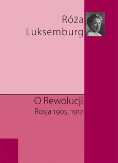 Okładka książki o tytule: O rewolucji. Rosja 1905,1917