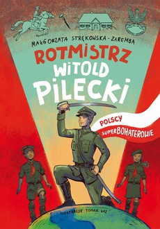 The cover of the book titled: Rotmistrz Witold Pilecki