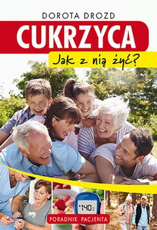 The cover of the book titled: Cukrzyca. Jak z nią żyć?