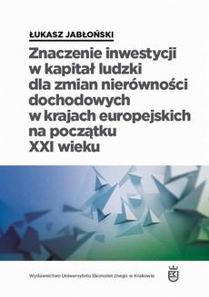 The cover of the book titled: Znaczenie inwestycji w kapitał ludzki dla zmian nierówności dochodowych w krajach europejskich na początku XXI wieku
