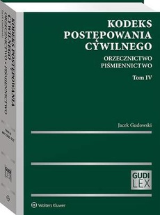 The cover of the book titled: Kodeks postępowania cywilnego. Orzecznictwo. Piśmiennictwo. Tom IV