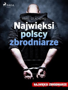 The cover of the book titled: Najwięksi polscy zbrodniarze