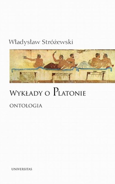 The cover of the book titled: Wykłady o Platonie Ontologia