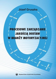 The cover of the book titled: Procesowe zarządzanie jakością dostaw w branży motoryzacyjnej