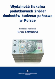 Okładka książki o tytule: Wydajność fiskalna podatkowych źródeł dochodów budżetu państwa w Polsce