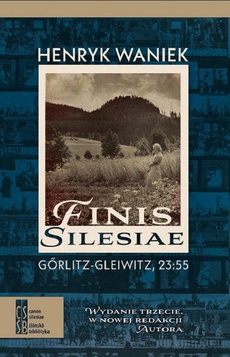 Okładka książki o tytule: Finis Silesiae. Görlitz - Gleiwitz, 23:55