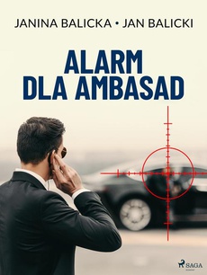 Обложка книги под заглавием:Alarm dla ambasad