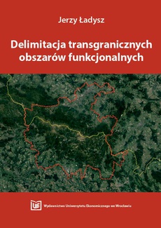 The cover of the book titled: Delimitacja transgranicznych obszarów funkcjonalnych