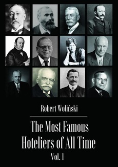 The cover of the book titled: The Most Famous Hoteliers of All Time Vol. 1