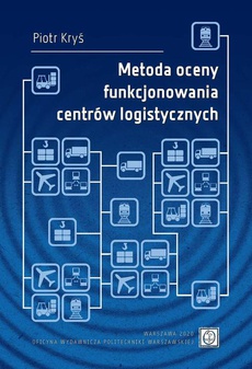 The cover of the book titled: Metoda oceny funkcjonowania centrów logistycznych