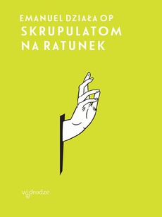 The cover of the book titled: Skrupulatom na ratunek