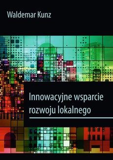The cover of the book titled: Innowacyjne wsparcie rozwoju lokalnego