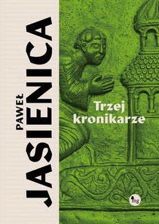 Обложка книги под заглавием:Trzej kronikarze