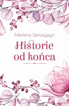 The cover of the book titled: Historie od końca