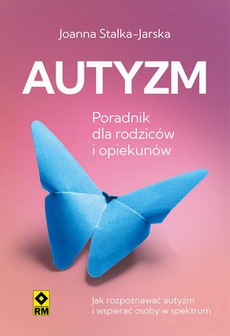 Okładka książki o tytule: Autyzm. Poradnik dla rodziców i opiekunów