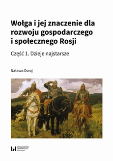 Okładka książki o tytule: Wołga i jej znaczenie dla rozwoju gospodarczego i społecznego Rosji