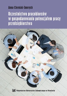 Обложка книги под заглавием:Uczestnictwo pracobiorców w gospodarowaniu potencjałem pracy przedsiębiorstwa