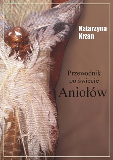 Обложка книги под заглавием:Przewodnik po świecie aniołów