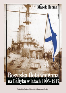 Обложка книги под заглавием:Rosyjska flota wojenna na Bałtyku w latach 1905-1917