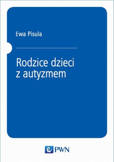 The cover of the book titled: Rodzice dzieci z autyzmem