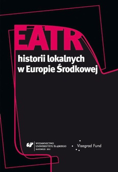 Обложка книги под заглавием:Teatr historii lokalnych w Europie Środkowej