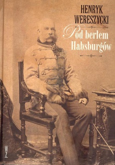 Okładka książki o tytule: Pod berłem Habsburgów