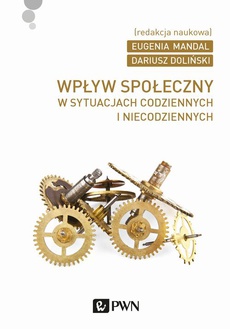 The cover of the book titled: Wpływ społeczny w sytuacjach codziennych i niecodziennych