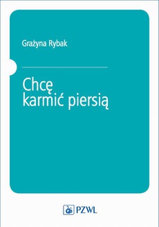 The cover of the book titled: Chcę karmić piersią