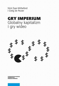 Okładka książki o tytule: Gry Imperium. Globalny kapitalizm i gry wideo