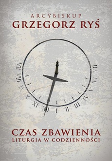 The cover of the book titled: Czas zbawienia. Liturgia w codzienności
