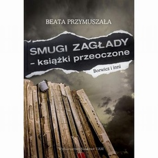 The cover of the book titled: Smugi zagłady – książki przeoczone. Borwiczi inni