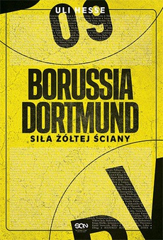 The cover of the book titled: Borussia Dortmund. Siła Żółtej Ściany