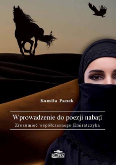 The cover of the book titled: Wprowadzenie do poezji nabati. Zrozumieć współczesnego Emiratczyka