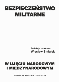 Обложка книги под заглавием:Bezpieczeństwo militarne w ujęciu narodowym i międzynarodowym