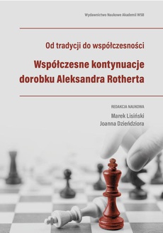 The cover of the book titled: Od tradycji do współczesności. Współczesne kontynuacje dorobku Aleksandra Rotherta