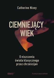 The cover of the book titled: Ciemniejący wiek