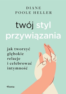 The cover of the book titled: Twój styl przywiązania