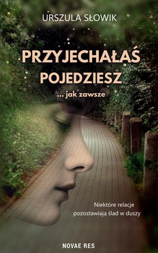 Okładka książki o tytule: Przyjechałaś, pojedziesz... jak zawsze