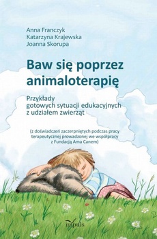 The cover of the book titled: Baw się poprzez animaloterapię