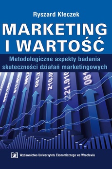 Обложка книги под заглавием:Marketing i wartość. Metodologiczne aspekty badania skuteczności działań marketingowych
