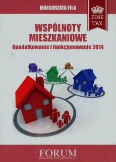 The cover of the book titled: Wspólnoty mieszkaniowe Opodatkowanie i funkcjonowanie 2014