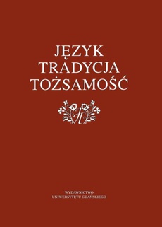 The cover of the book titled: Język – tradycja – tożsamość
