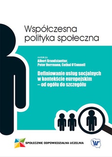 The cover of the book titled: Definiowanie usług socjalnych w kontekście europejskim – od ogółu do szczegółu