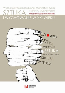 The cover of the book titled: Sztuka i wychowanie w XXI wieku