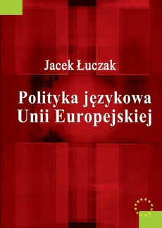 The cover of the book titled: Polityka językowa Unii Europejskiej