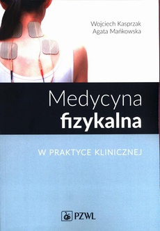 The cover of the book titled: Medycyna fizykalna w praktyce klinicznej